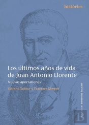 Los Ultimos Años De Vida De Juan Antonio Llorente
