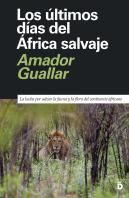 Los Ultimos Dias Del Africa Salvaje