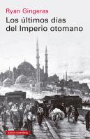 Los Ultimos Dias Del Imperio Otomano 1918 1922