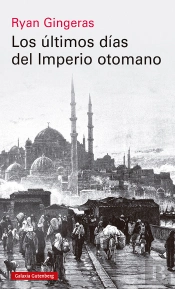 Los Ultimos Dias Del Imperio Otomano 1918 1922