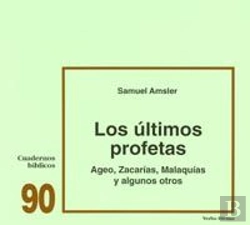 Bertrand.pt - Los Últimos Profetas: Ageo, Zacarías, Malaquías Y Algunos Otros