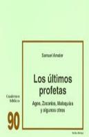 Los Últimos Profetas: Ageo, Zacarías, Malaquías Y Algunos Otros