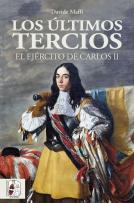 Los Últimos Tercios. El Ejército De Carlos Ii