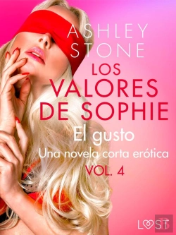 Bertrand.pt - Los Valores De Sophie Vol. 4: El Gusto - Una Novela Corta Erótica