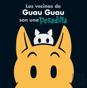 Los Vecinos De Guau Guau Son Una Pesadilla