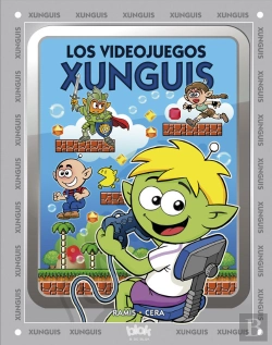 Bertrand.pt - Los Videojuegos Xunguis (Colección Los Xunguis)