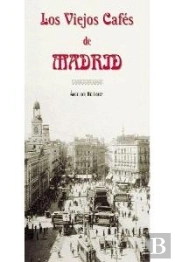 Los Viejos Cafés De Madrid