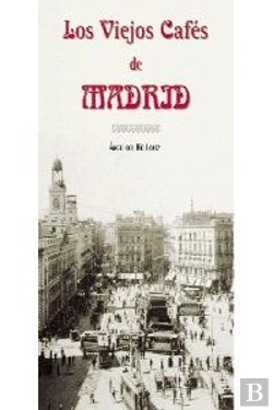 Bertrand.pt - Los Viejos Cafés De Madrid