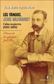 Los Yanquis Esos Bastardos Cuba En Guerra (1895-1898)