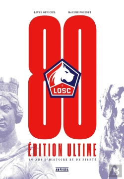 Bertrand.pt - Losc, 80 Ans D'Histoire Et De Fierté : Édition Ultime