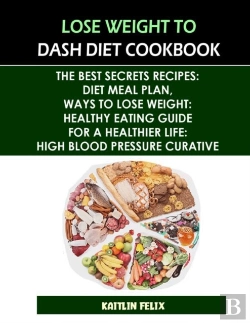 Bertrand.pt - Lose Weight To Dash Diet Cookbook