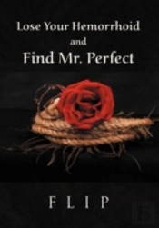 Lose Your Hemorrhoid And Find Mr. Perfect