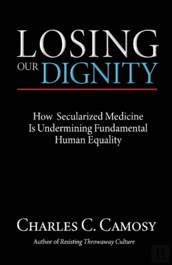 Bertrand.pt - Losing Our Dignity: How Secularized Medi
