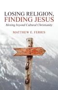 Losing Religion, Finding Jesus