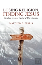 Losing Religion, Finding Jesus