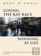 Losing The Rat Race, Winning At Life