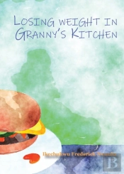 Losing Weight In Granny'S Kitchen