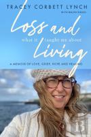 Loss And What It Taught Me About Living