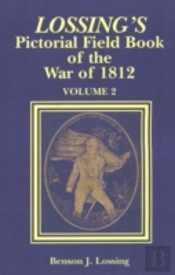 Lossing'S Pictorial Field Book Of The War Of 1812