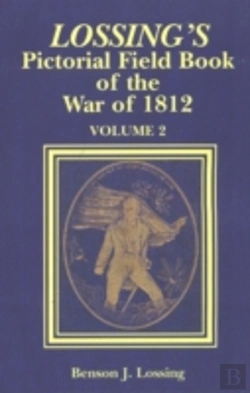 Bertrand.pt - Lossing'S Pictorial Field Book Of The War Of 1812