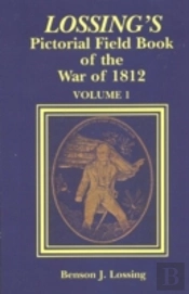 Lossing'S Pictorial Field Book Of The War Of 1812