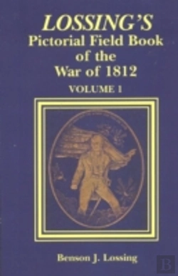 Bertrand.pt - Lossing'S Pictorial Field Book Of The War Of 1812