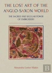 Lost Art Of The Anglo-Saxon World