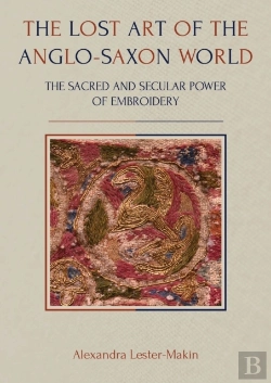 Bertrand.pt - Lost Art Of The Anglo-Saxon World