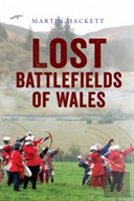 Lost Battlefields Of Wales