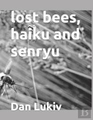 Lost Bees, Haiku And Senryu