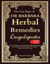 Lost Book Of Dr. Barbara Herbal Remedies Encyclopedia