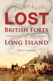 Lost British Forts Of Long Island