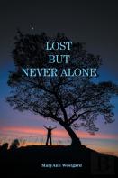 Lost But Never Alone