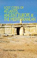 Lost Cities Of Atlantis, Ancient Europe & The Mediterranean
