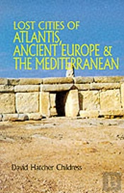 Lost Cities Of Atlantis, Ancient Europe & The Mediterranean
