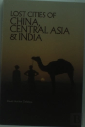 Lost Cities Of China, Central Asia And India