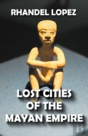 Lost Cities Of The Mayan Empire
