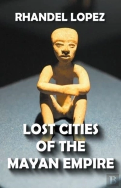 Bertrand.pt - Lost Cities Of The Mayan Empire