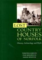 Lost Country Houses Of Norfolk