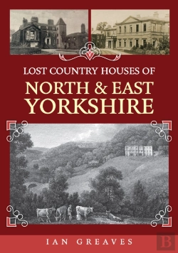 Bertrand.pt - Lost Country Houses Of North And East Yorkshire