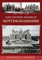 Lost Country Houses Of Nottinghamshire