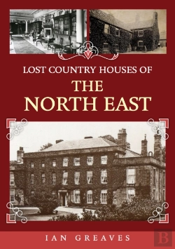 Bertrand.pt - Lost Country Houses Of The North East