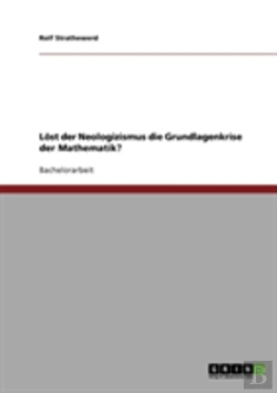Bertrand.pt - Lost Der Neologizismus Die Grundlagenkrise Der Mathematik?