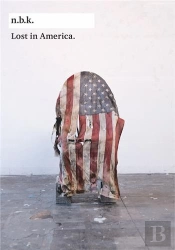Lost In America N.B.K. Ausstellungen Bd. 24 /Anglais/Allemand