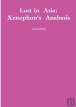 Bertrand.pt - Lost In Asia: Xenophon'S Anabasis