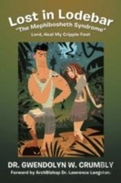 Lost In Lodebar 'The Mephibosheth Syndrome': Lord, Heal My Cripple Feet