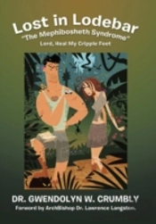 Lost In Lodebar 'The Mephibosheth Syndrome': Lord, Heal My Cripple Feet
