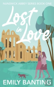 Lost In Love  The Nunswick Abbey Series