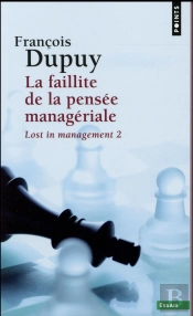 Lost In Management Tome 2 ; La Faillite De La Pensée Managériale