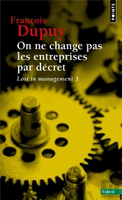 Lost In Management Tome 3 : On Ne Change Pas Les Entreprises Par Décret